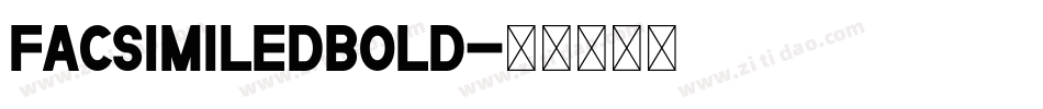 FacsimiledBold字体转换