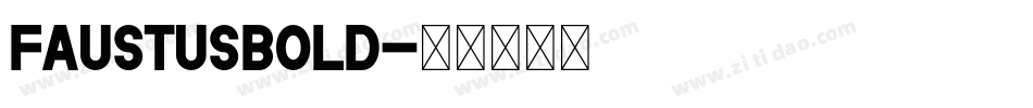 FaustusBold字体转换