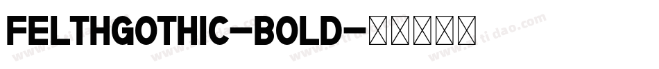 Felthgothic-Bold字体转换