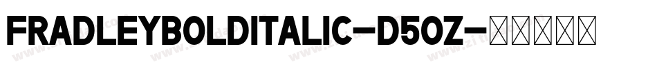 FradleyBoldItalic-d5oZ字体转换