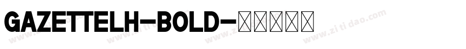 GazetteLH-Bold字体转换