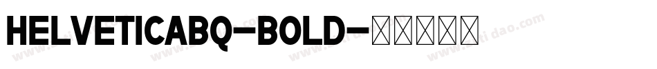 HelveticaBQ-Bold字体转换