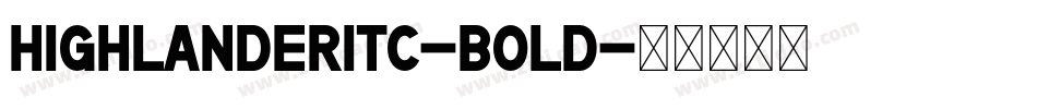 HighlanderITC-Bold字体转换