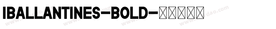 Iballantines-Bold字体转换