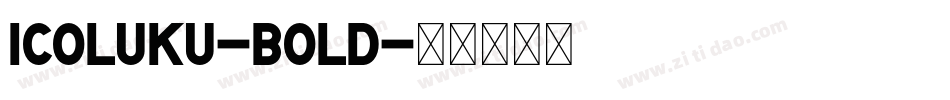 Icoluku-Bold字体转换
