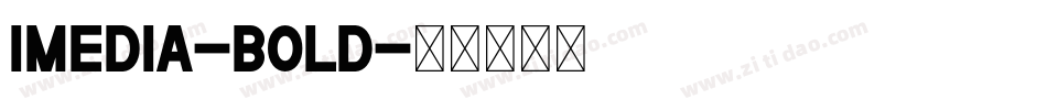 Imedia-Bold字体转换