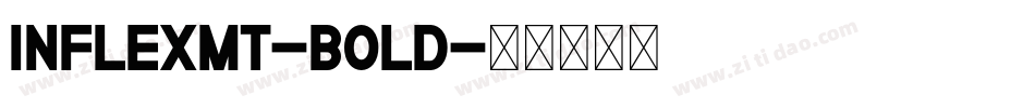InflexMT-Bold字体转换