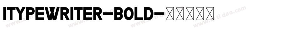 Itypewriter-Bold字体转换