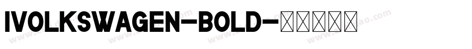 Ivolkswagen-Bold字体转换
