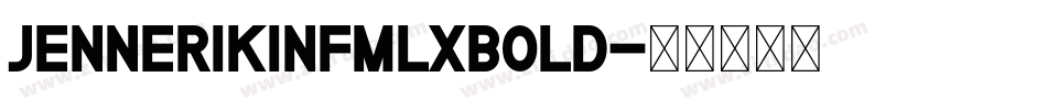 JennerikInfmlXBold字体转换