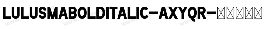 LulusmaBoldItalic-axyqR字体转换