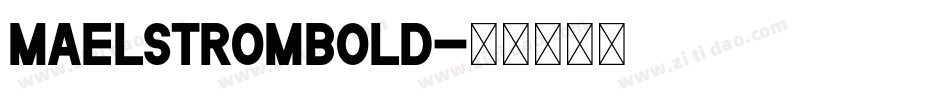 MaelstromBold字体转换
