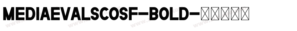 MediaevalSCOSF-Bold字体转换
