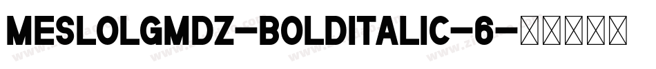 MesloLGMDZ-BoldItalic-6字体转换