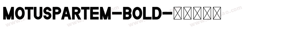 MotusPartem-Bold字体转换