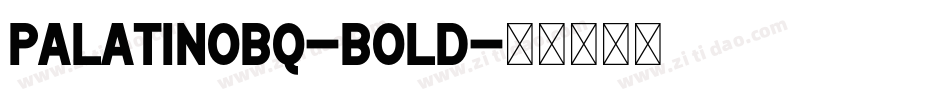 PalatinoBQ-Bold字体转换