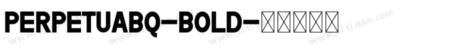 PerpetuaBQ-Bold字体转换