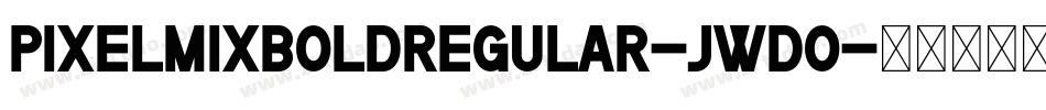 PixelmixBoldRegular-jWDO字体转换