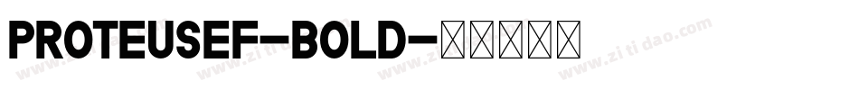 ProteusEF-Bold字体转换