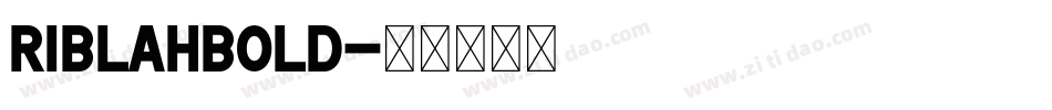 RiblahBold字体转换
