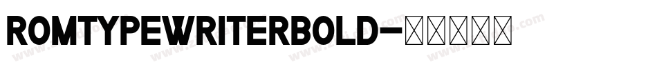 RomtypewriterBold字体转换
