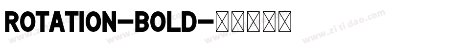 Rotation-Bold字体转换