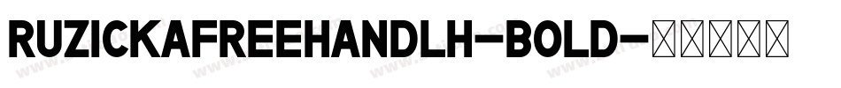 RuzickaFreehandLH-Bold字体转换