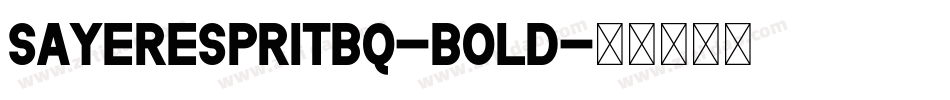 SayerEspritBQ-Bold字体转换