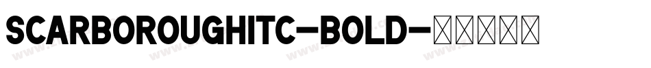 ScarboroughITC-Bold字体转换