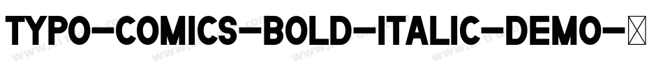 TYPO-COMICS-Bold-Italic-DEMO字体转换