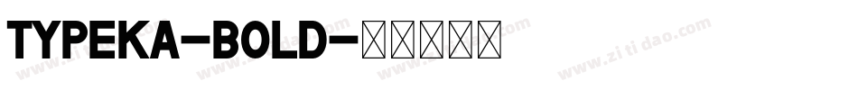 Typeka-Bold字体转换
