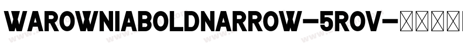 WarowniaBoldNarrow-5ROV字体转换
