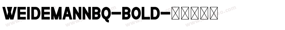 WeidemannBQ-Bold字体转换