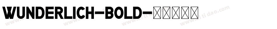 Wunderlich-Bold字体转换