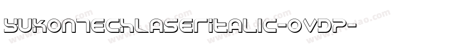 YukonTechLaserItalic-OvdP字体转换