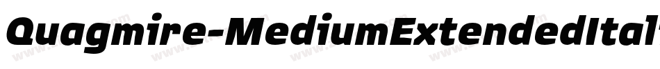 Quagmire-MediumExtendedItalic字体转换 Quagmire-MediumExtendedItalic字体转换