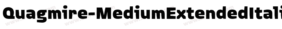 Quagmire-MediumExtendedItalic字体转换 Quagmire-MediumExtendedItalic字体转换