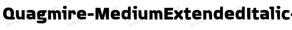 Quagmire-MediumExtendedItalic字体转换 Quagmire-MediumExtendedItalic字体转换