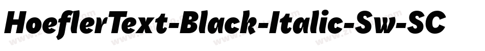 HoeflerText-Black-Italic-Sw-SC字体转换