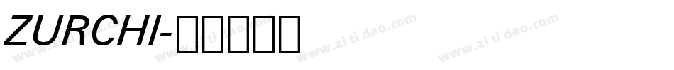 ZURCHI字体转换