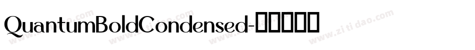 QuantumBoldCondensed字体转换 QuantumBoldCondensed字体转换