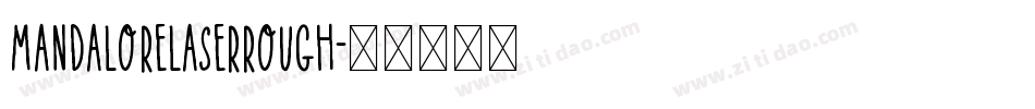 mandalorelaserrough字体转换