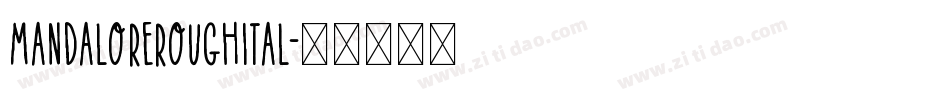 mandaloreroughital字体转换