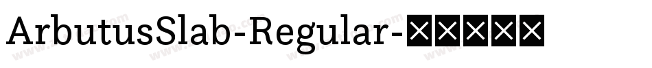 ArbutusSlab-Regular字体转换