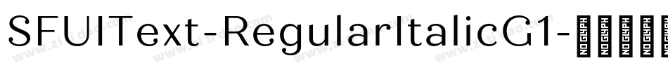 SFUIText-RegularItalicG1字体转换