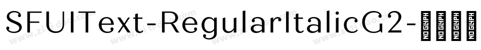 SFUIText-RegularItalicG2字体转换