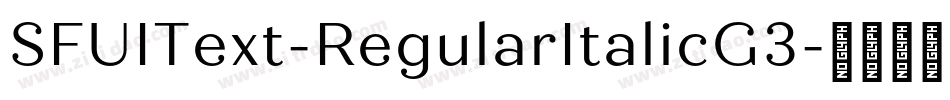 SFUIText-RegularItalicG3字体转换