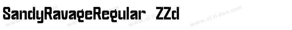 SandyRavageRegular-ZZd3字体转换 SandyRavageRegular-ZZd3字体转换