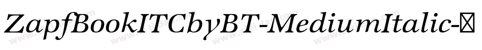 ZapfBookITCbyBT-MediumItalic字体转换