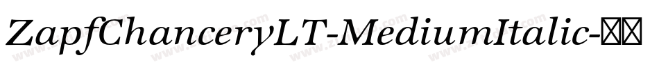 ZapfChanceryLT-MediumItalic字体转换